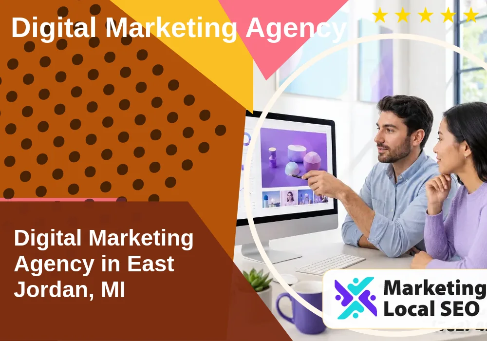 Digital Marketing Agency in East Jordan, MI