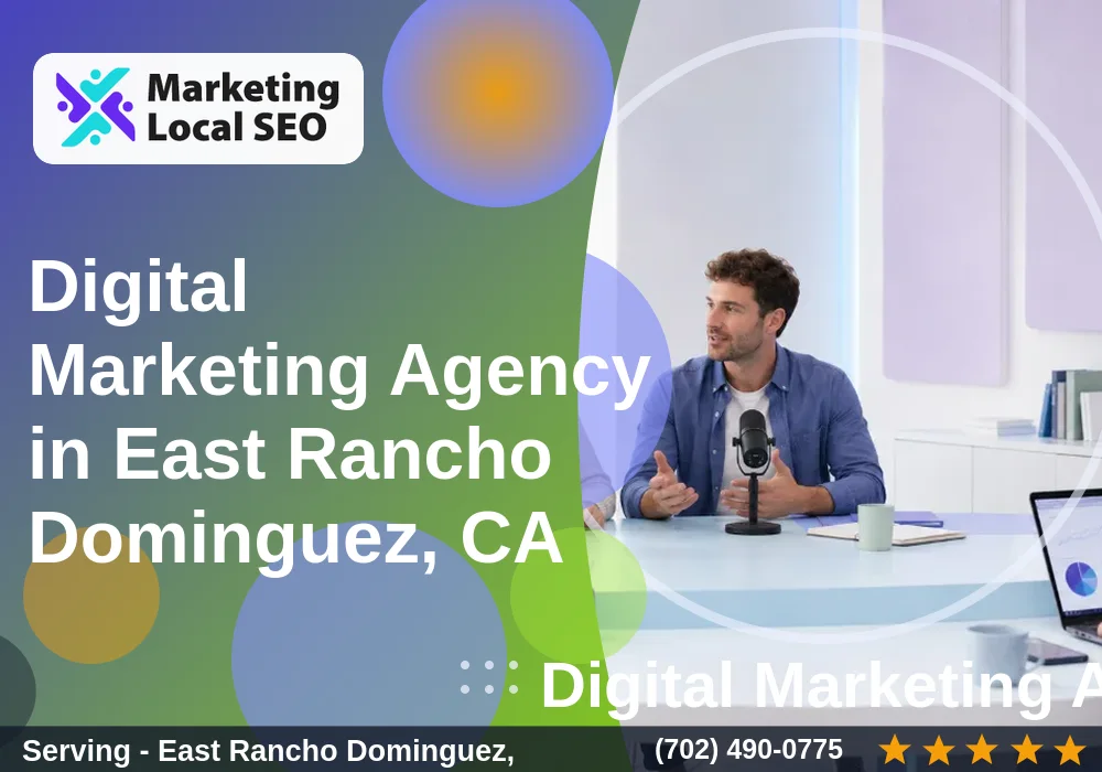 Digital Marketing Agency in East Rancho Dominguez, CA Digital Marketing Agency in East Rancho Dominguez, CA