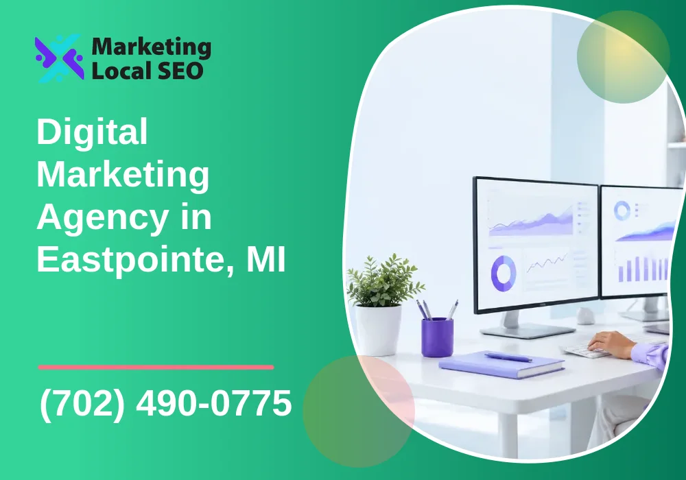 Digital Marketing Agency in Eastpointe, MI