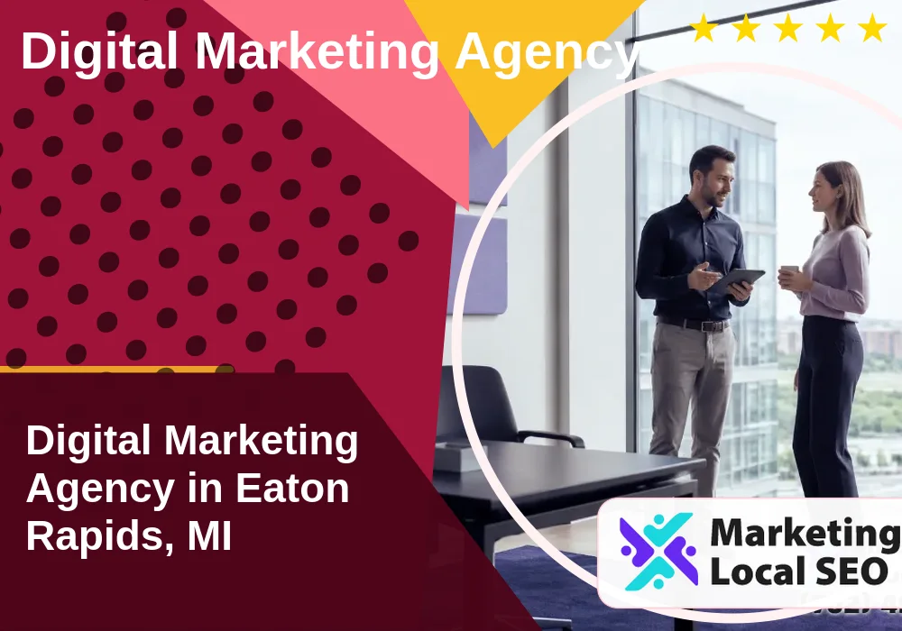 Digital Marketing Agency in Eaton Rapids, MI