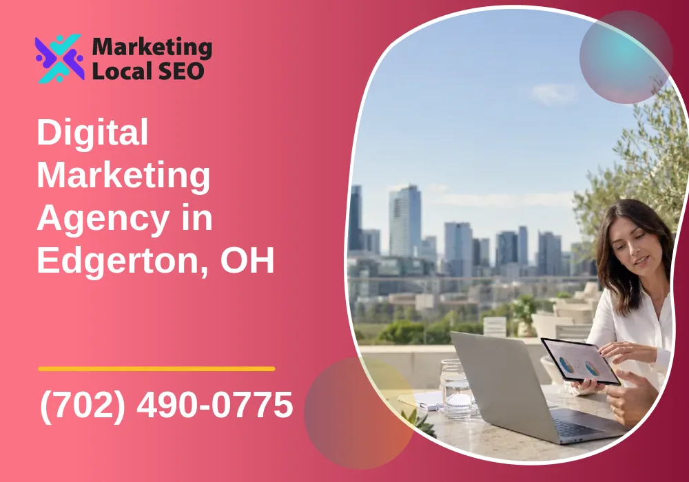 Digital Marketing Agency in Edgerton, OH Digital Marketing Agency in Edgerton, OH