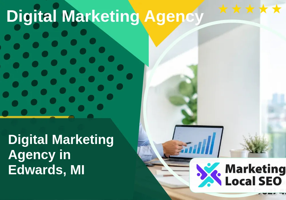 Digital Marketing Agency in Edwards, MI Digital Marketing Agency in Edwards, MI