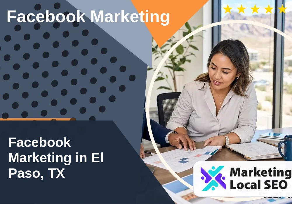 Facebook Marketing in El Paso, TX Facebook Marketing in El Paso, TX