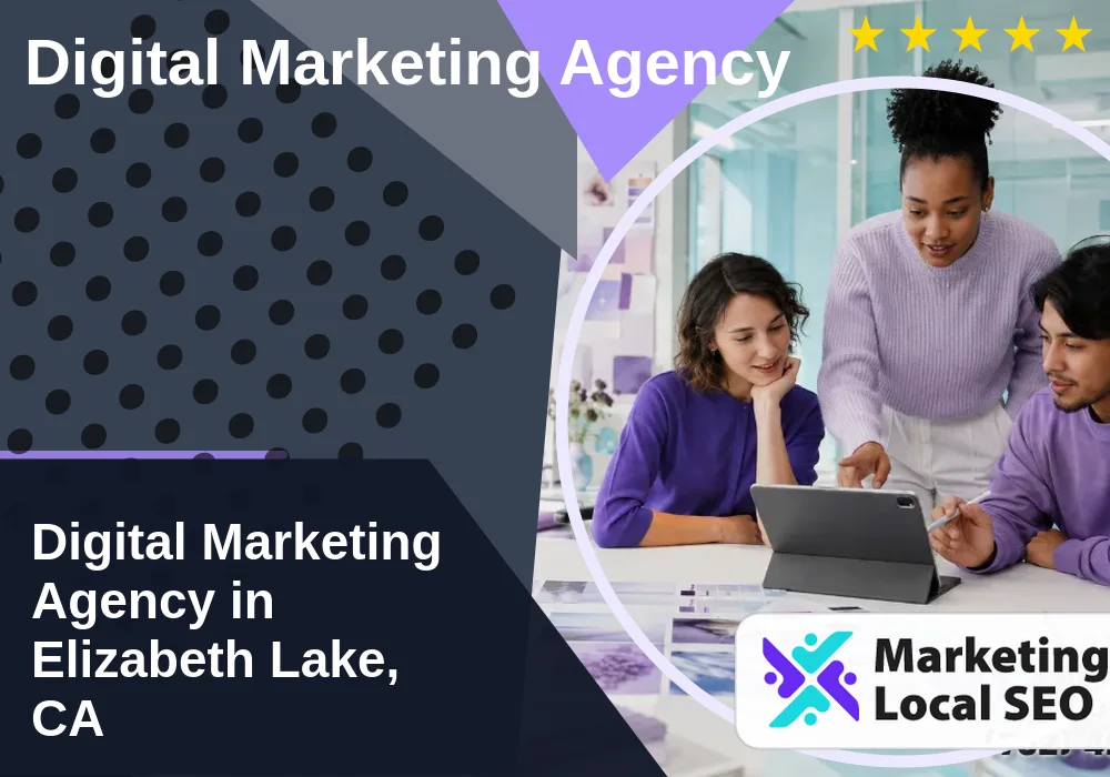 Digital Marketing Agency in Elizabeth Lake, CA