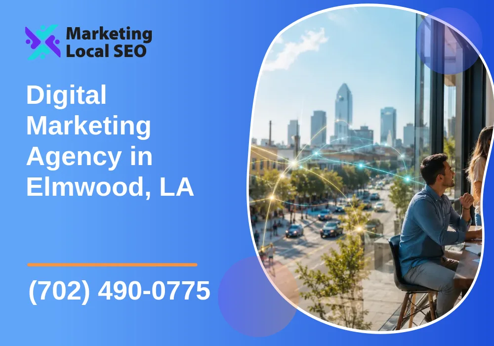 Digital Marketing Agency in Elmwood, LA Digital Marketing Agency in Elmwood, LA