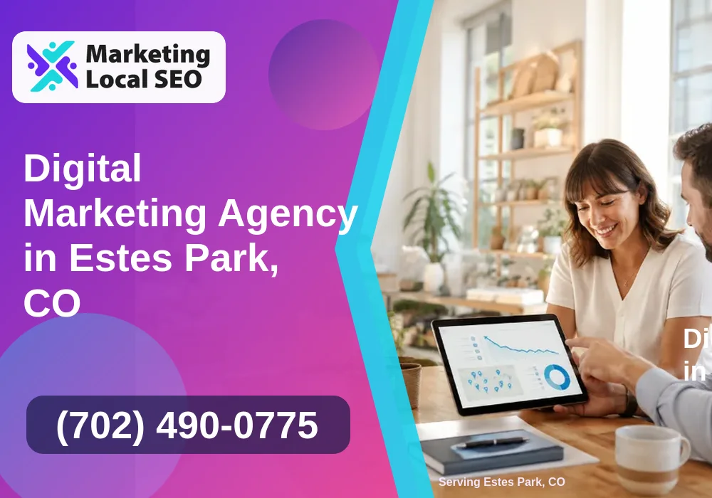 Digital Marketing Agency in Estes Park, CO Digital Marketing Agency in Estes Park, CO