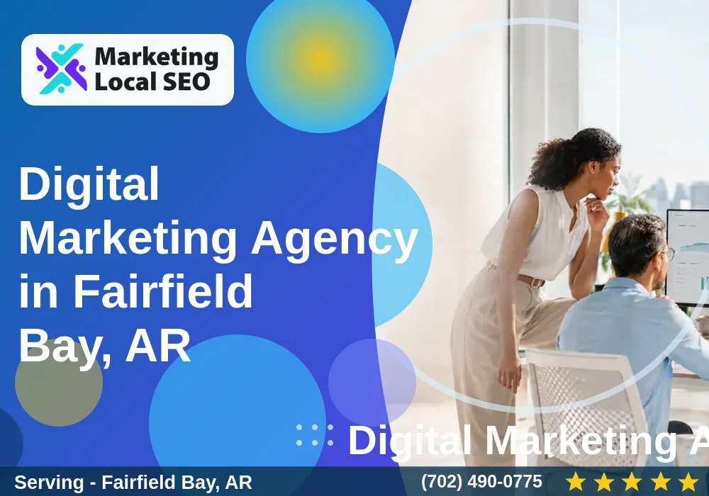 Digital Marketing Agency in Fairfield Bay, AR Digital Marketing Agency in Fairfield Bay, AR