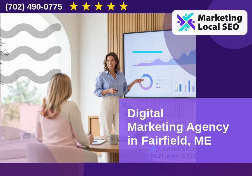 Digital Marketing Agency in Fairfield, ME Digital Marketing Agency in Fairfield, ME