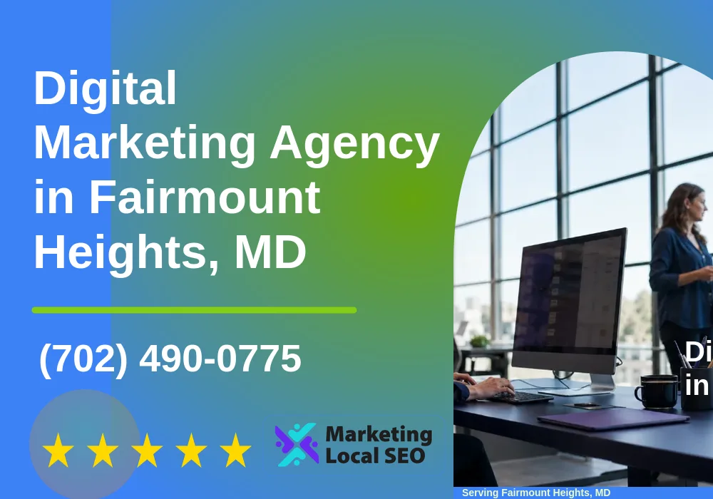 Digital Marketing Agency in Fairmount Heights, MD