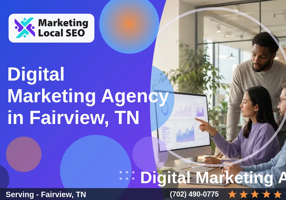 Digital Marketing Agency in Fairview, TN Digital Marketing Agency in Fairview, TN