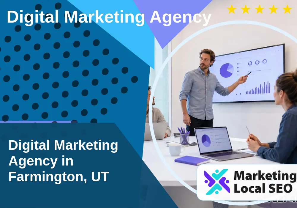 Digital Marketing Agency in Farmington, UT
