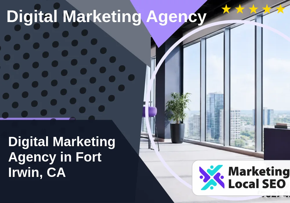Digital Marketing Agency in Fort Irwin, CA Digital Marketing Agency in Fort Irwin, CA