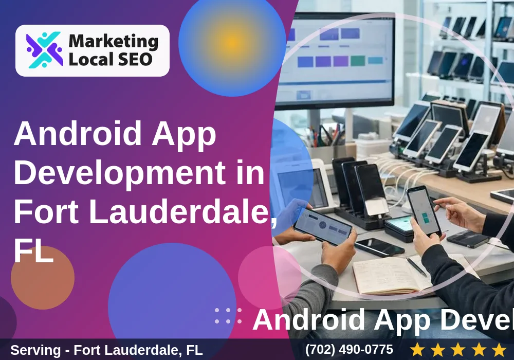 Android App Development in Fort Lauderdale, FL Android App Development in Fort Lauderdale, FL