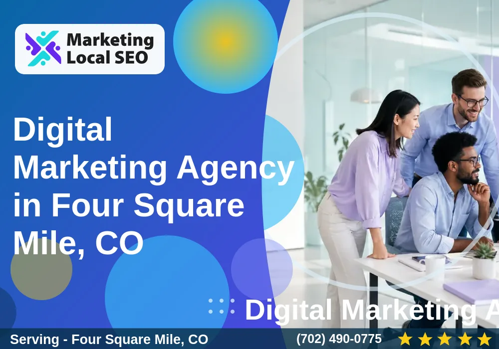 Digital Marketing Agency in Four Square Mile, CO
