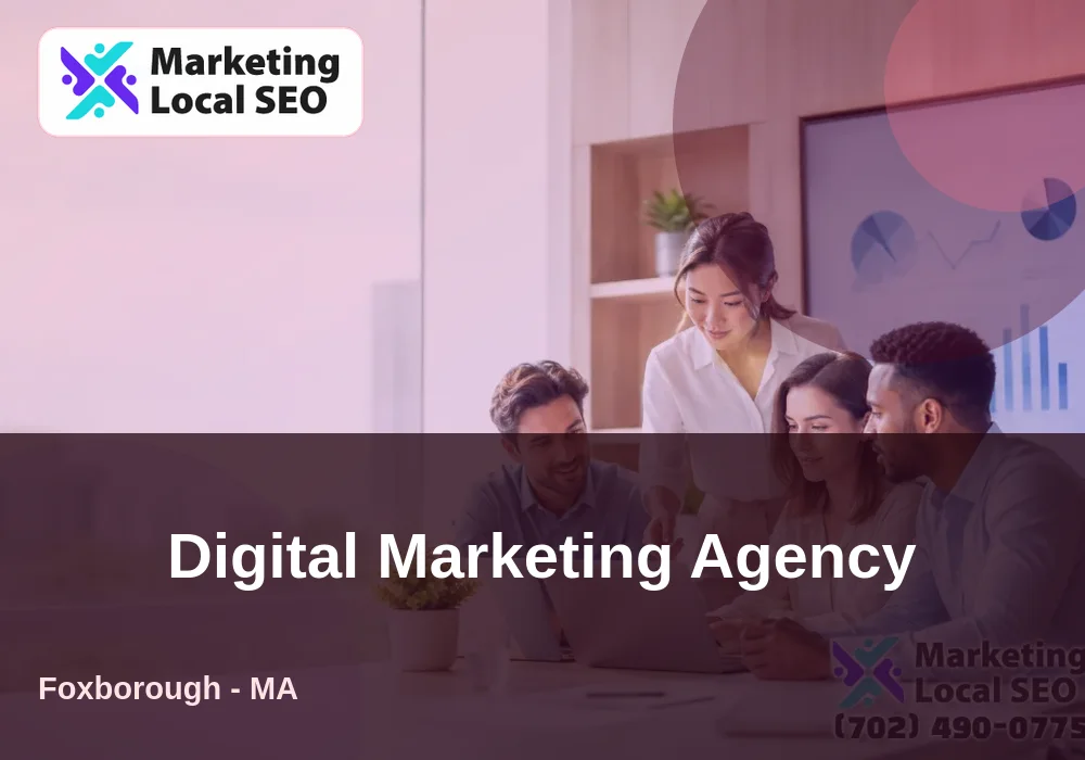 Digital Marketing Agency in Foxborough, MA
