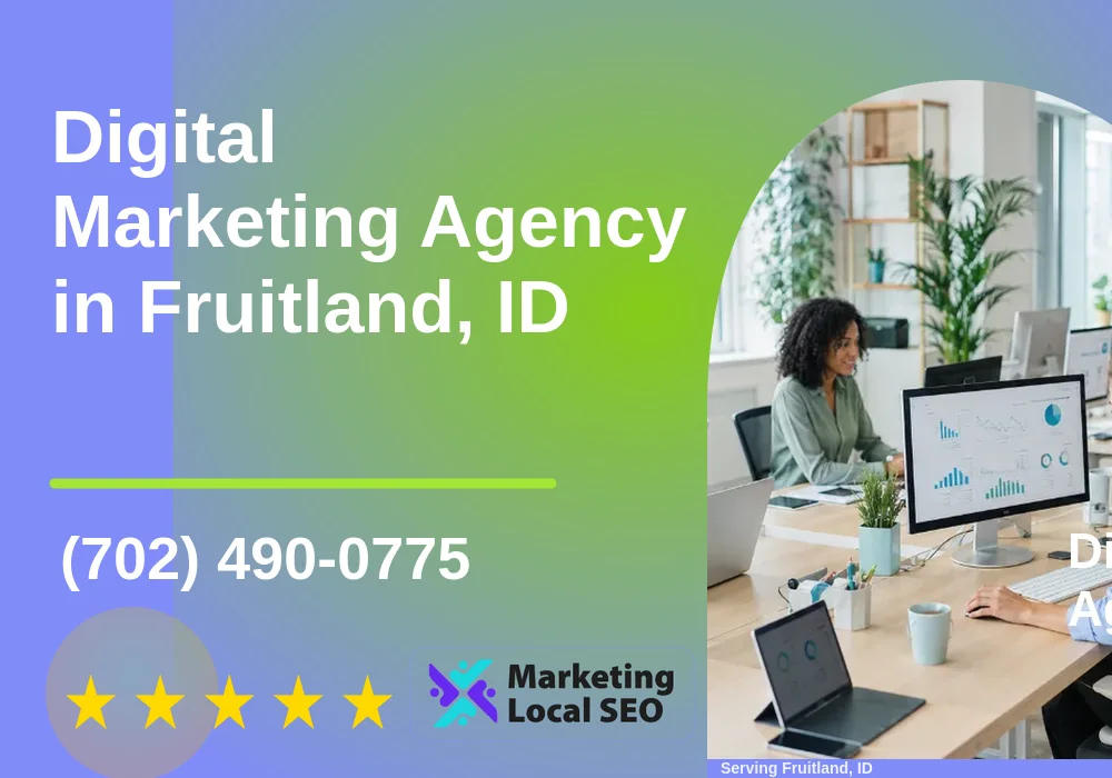 Digital Marketing Agency in Fruitland, ID Digital Marketing Agency in Fruitland, ID