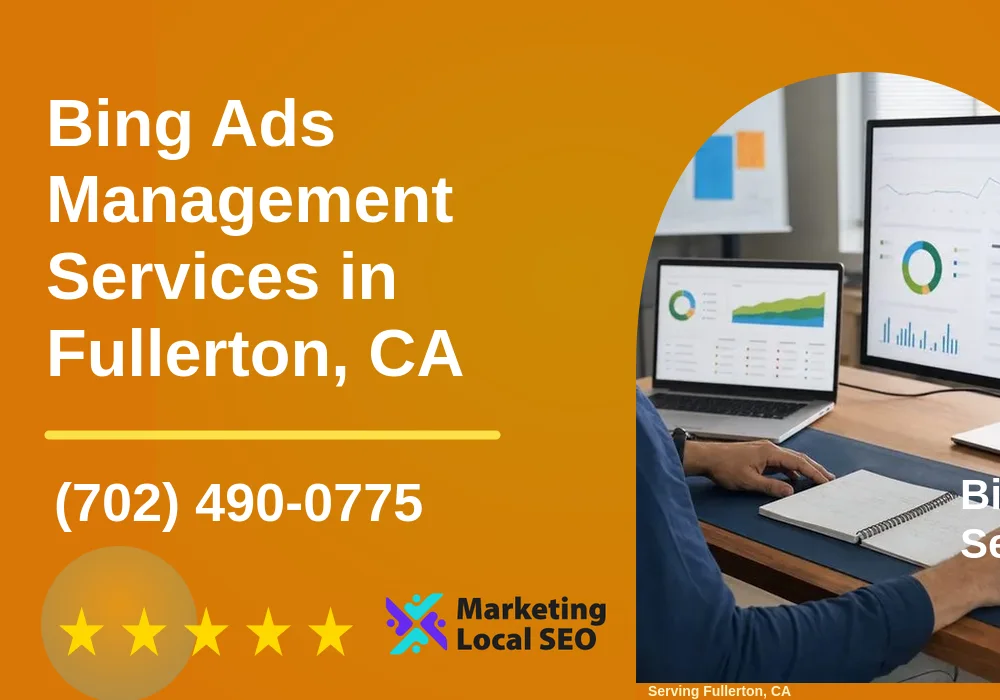 Bing Ads Management Services in Fullerton, CA Bing Ads Management Services in Fullerton, CA