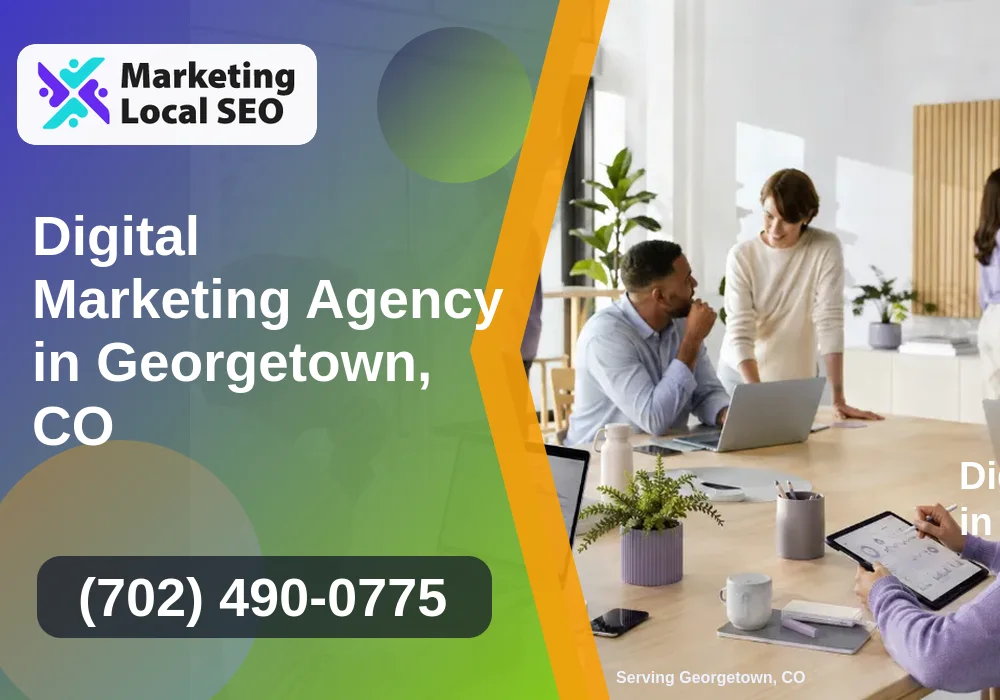 Digital Marketing Agency in Georgetown, CO Digital Marketing Agency in Georgetown, CO