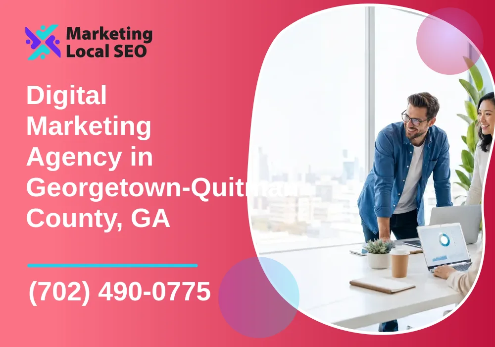 Digital Marketing Agency in Georgetown-Quitman County, GA