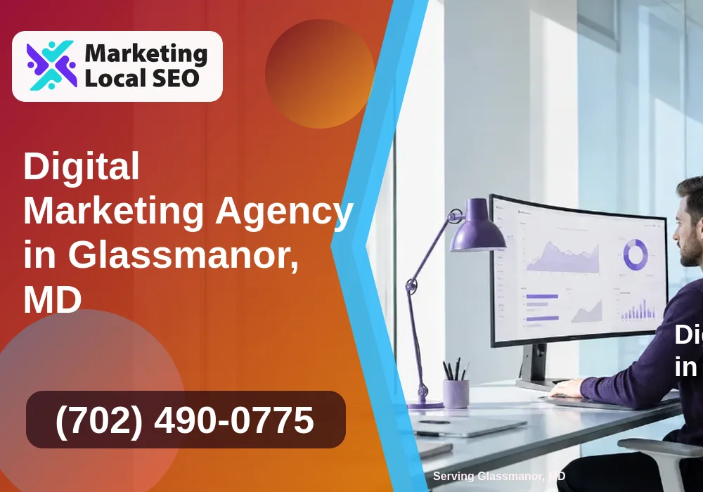 Digital Marketing Agency in Glassmanor, MD