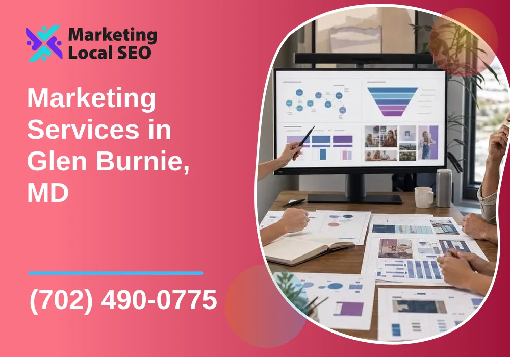 Marketing Services in Glen Burnie, MD Marketing Services in Glen Burnie, MD