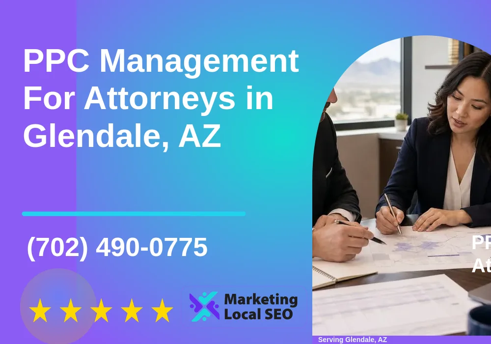 PPC Management For Attorneys in Glendale, AZ PPC Management For Attorneys in Glendale, AZ