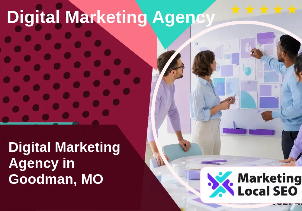 Digital Marketing Agency in Goodman, MO
