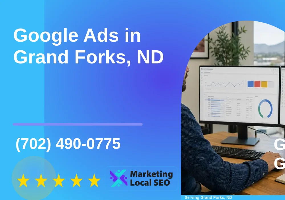 Google Ads in Grand Forks, ND Google Ads in Grand Forks, ND