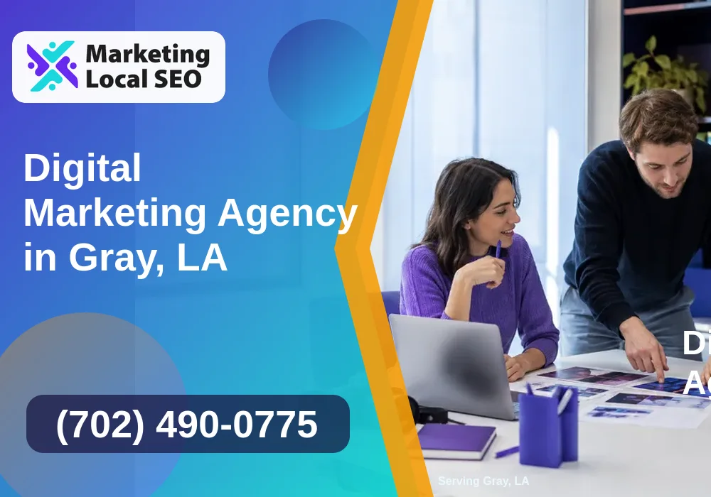 Digital Marketing Agency in Gray, LA Digital Marketing Agency in Gray, LA