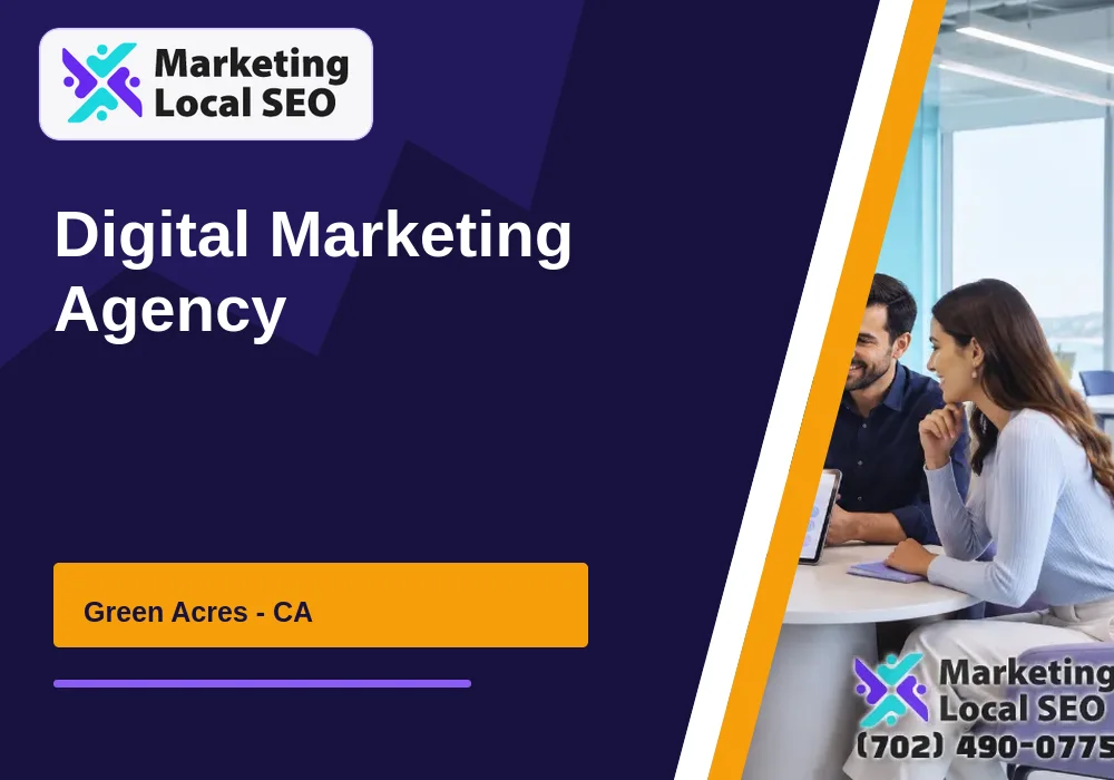 Digital Marketing Agency in Green Acres, CA