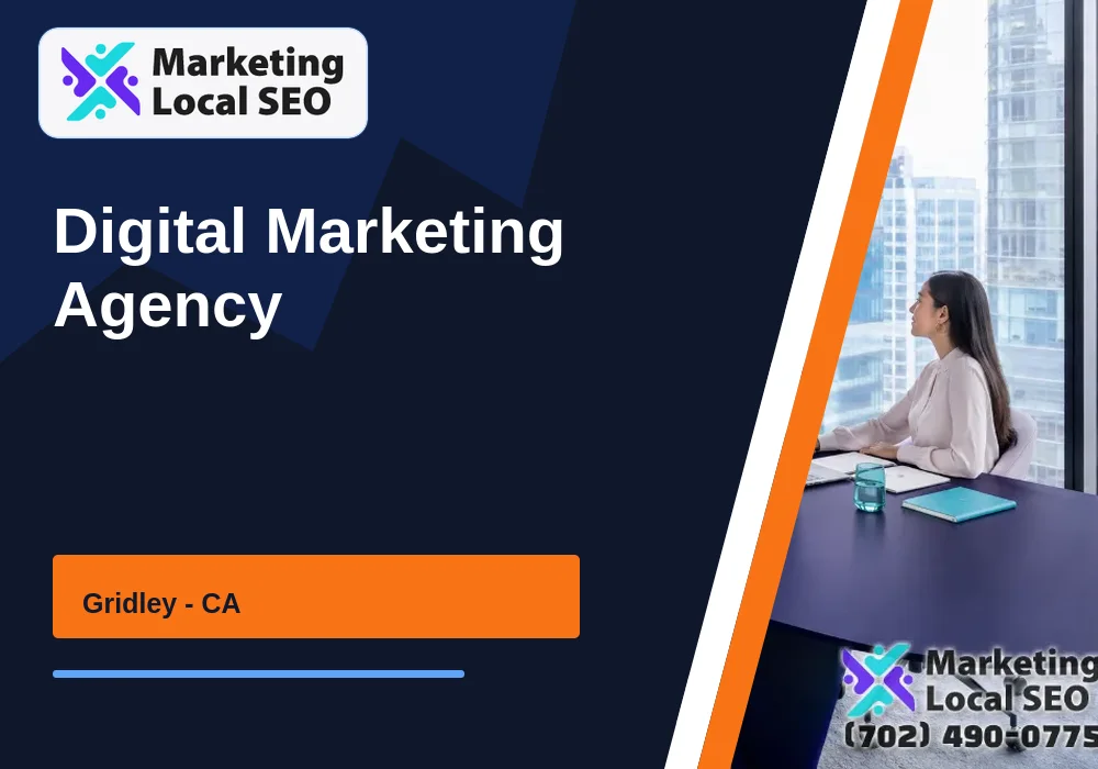Digital Marketing Agency in Gridley, CA