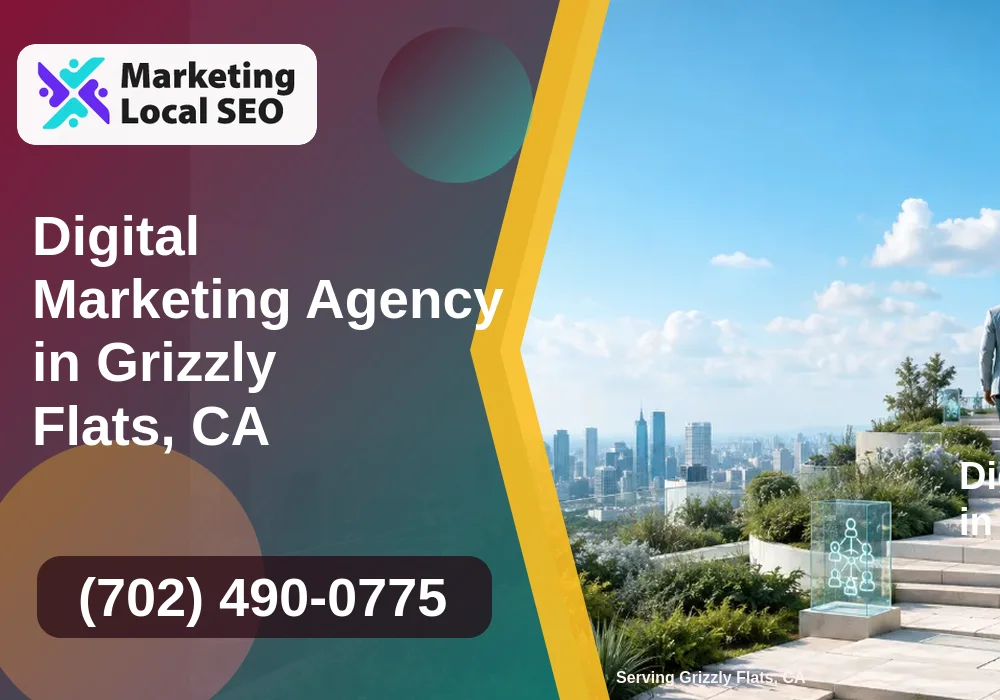 Digital Marketing Agency in Grizzly Flats, CA