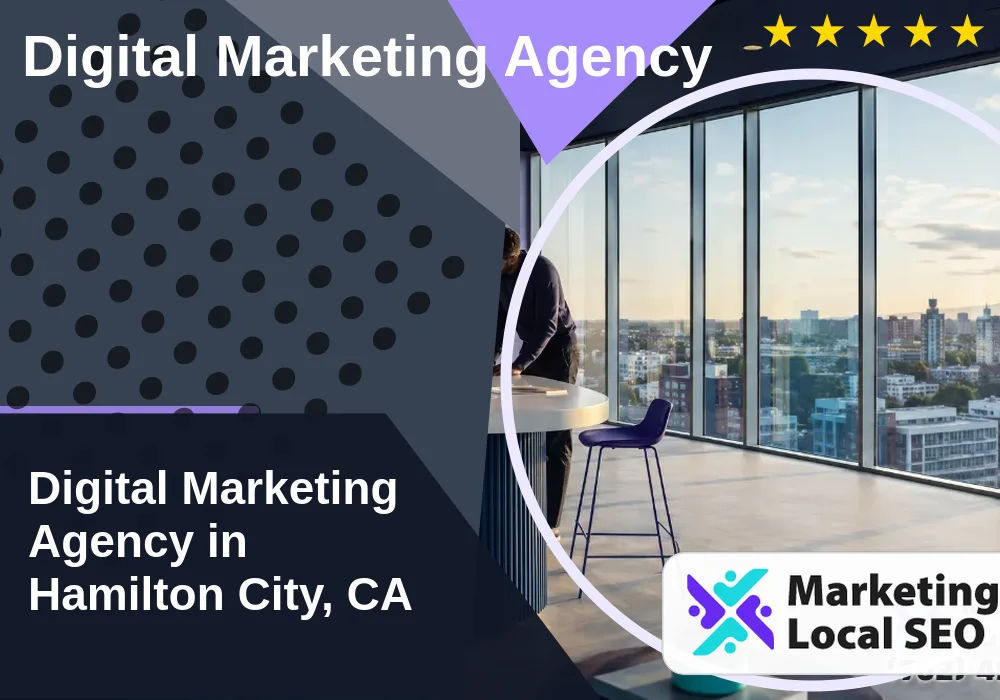 Digital Marketing Agency in Hamilton City, CA Digital Marketing Agency in Hamilton City, CA