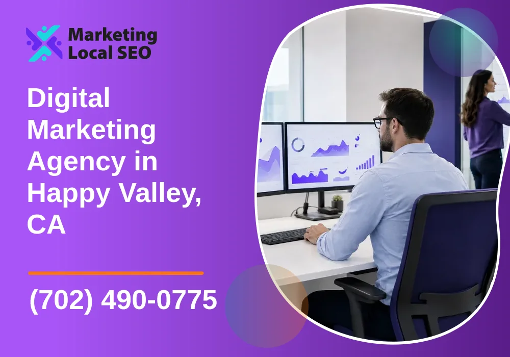 Digital Marketing Agency in Happy Valley, CA Digital Marketing Agency in Happy Valley, CA