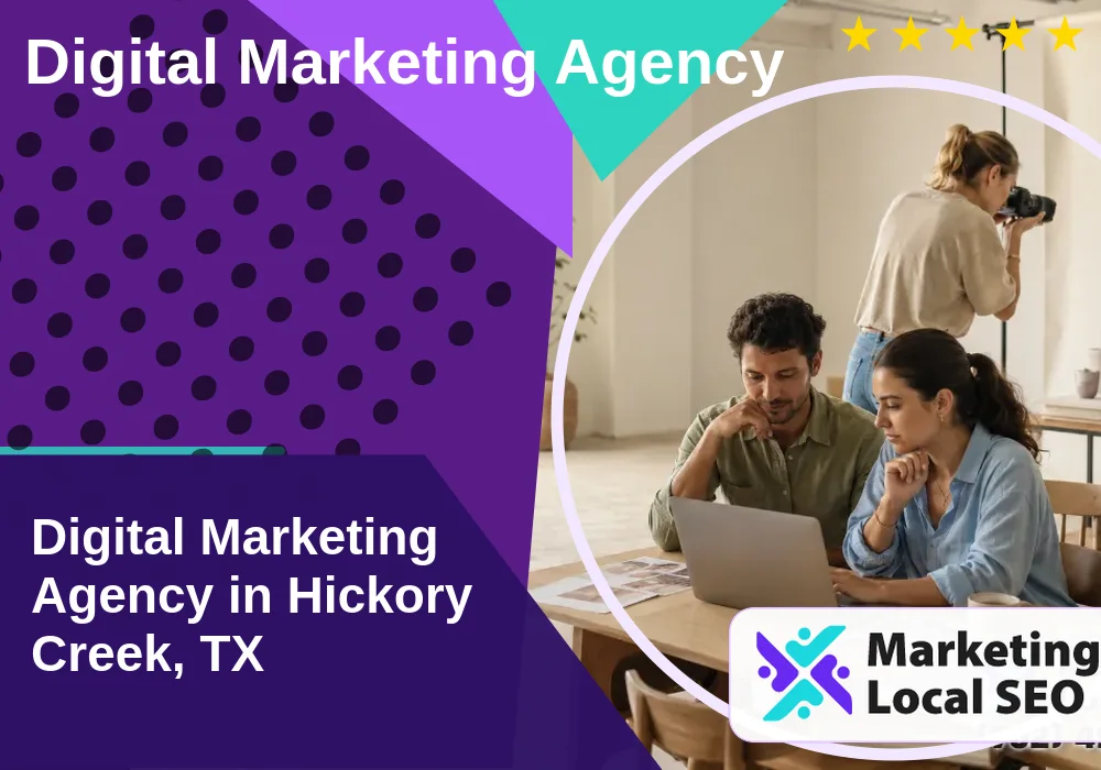 Digital Marketing Agency in Hickory Creek, TX Digital Marketing Agency in Hickory Creek, TX