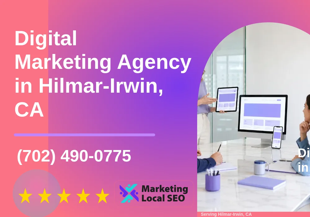 Digital Marketing Agency in Hilmar-Irwin, CA