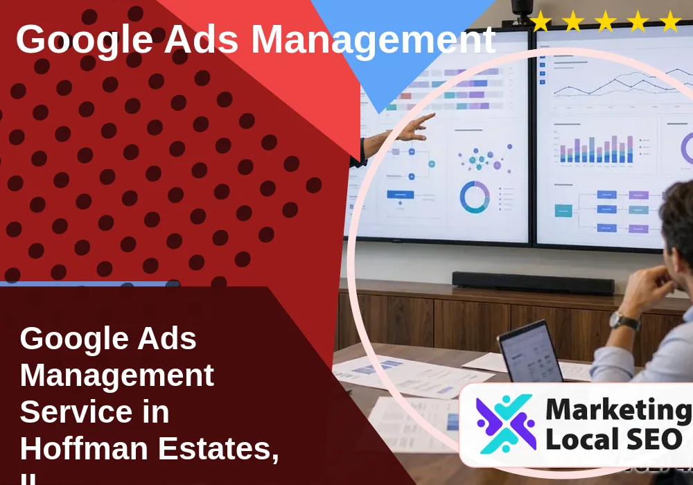 Google Ads Management in Hoffman Estates, IL Google Ads Management in Hoffman Estates, IL