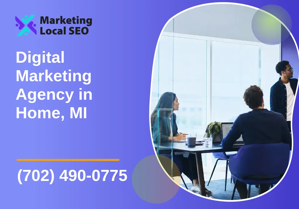 Digital Marketing Agency in Home, MI