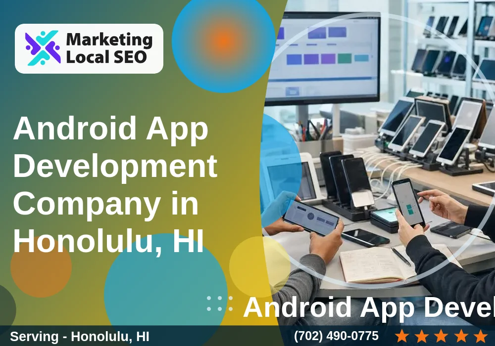 Android App Development in Honolulu, HI Android App Development in Honolulu, HI