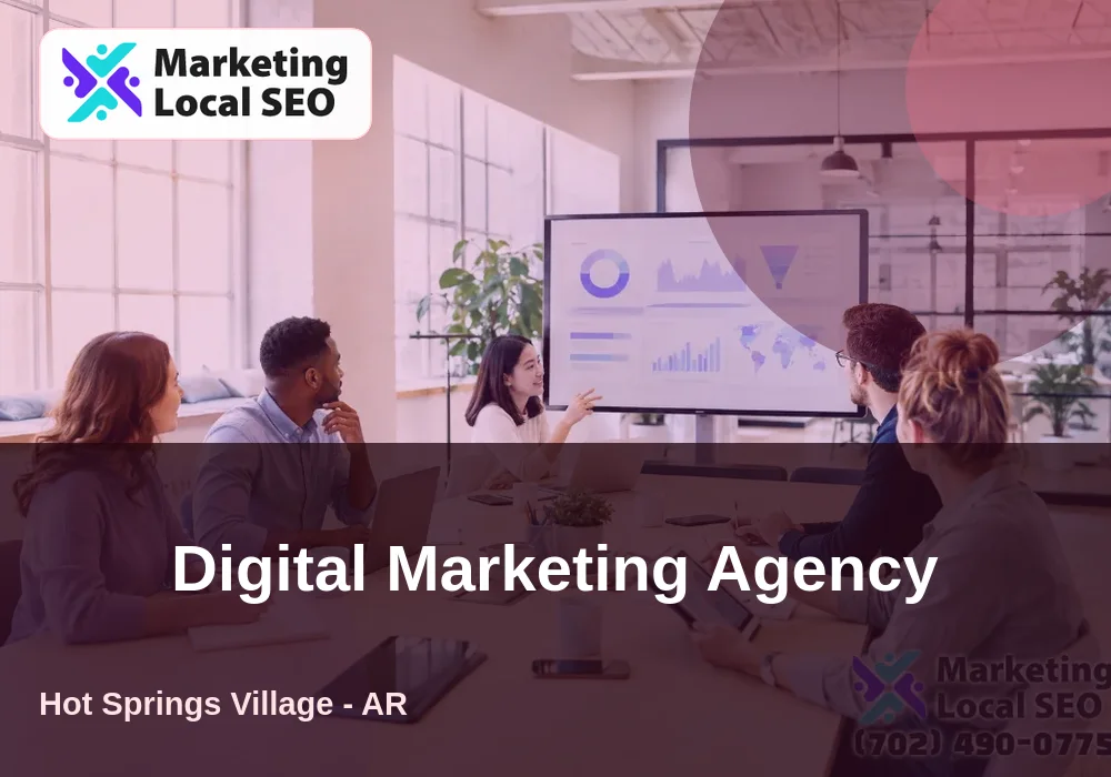 Digital Marketing Agency in Hot Springs Village, AR