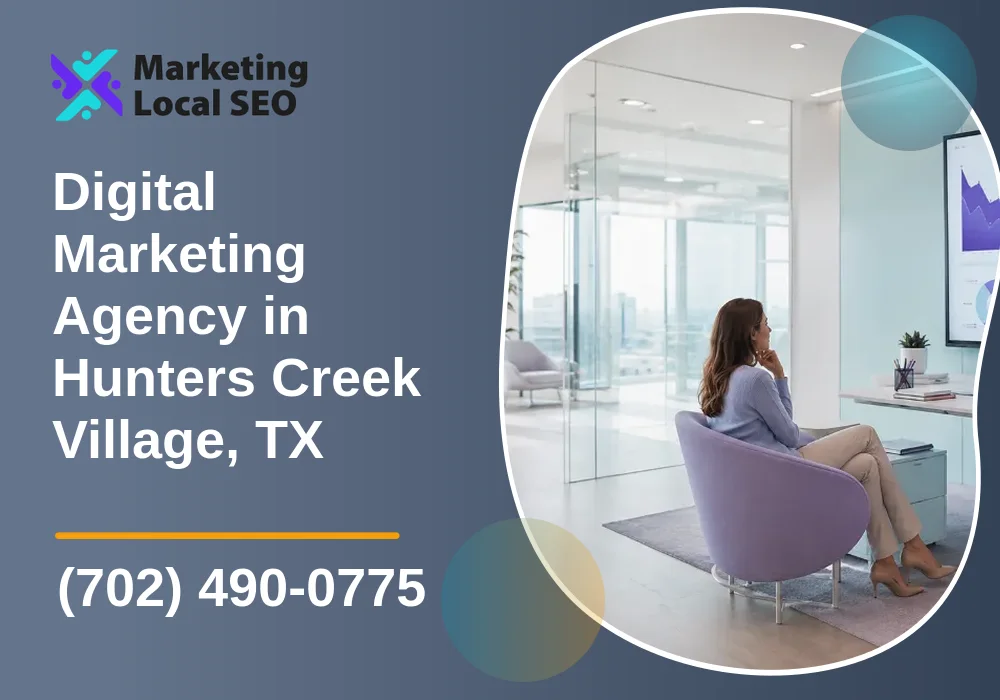 Digital Marketing Agency in Hunters Creek Village, TX