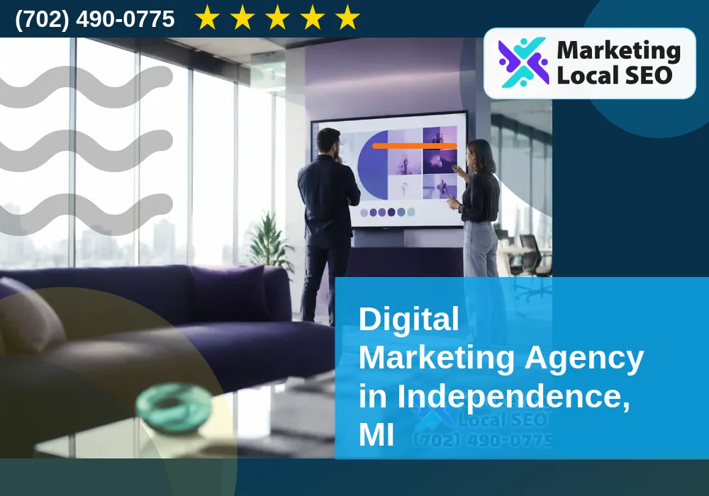 Digital Marketing Agency in Independence, MI Digital Marketing Agency in Independence, MI