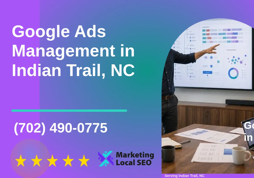Google Ads Management in Indian Trail, NC Google Ads Management in Indian Trail, NC