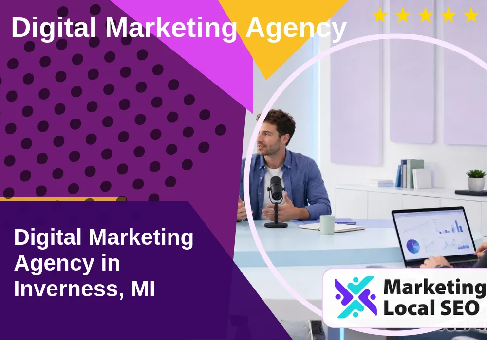 Digital Marketing Agency in Inverness, MI