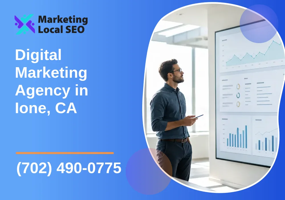 Digital Marketing Agency in Ione, CA Digital Marketing Agency in Ione, CA