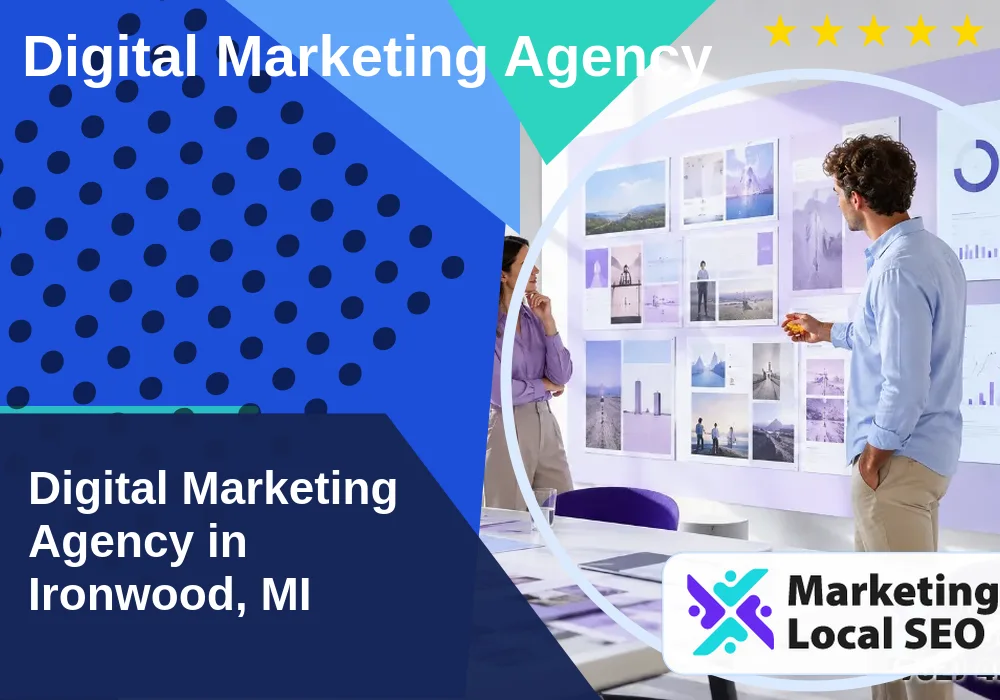 Digital Marketing Agency in Ironwood, MI Digital Marketing Agency in Ironwood, MI