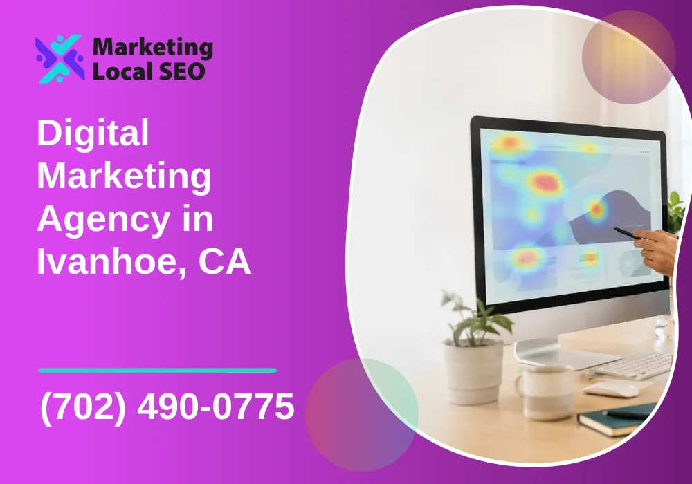 Digital Marketing Agency in Ivanhoe, CA Digital Marketing Agency in Ivanhoe, CA