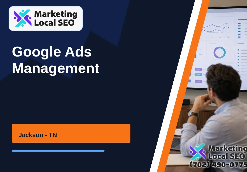 Google Ads Management in Jackson, TN Google Ads Management in Jackson, TN