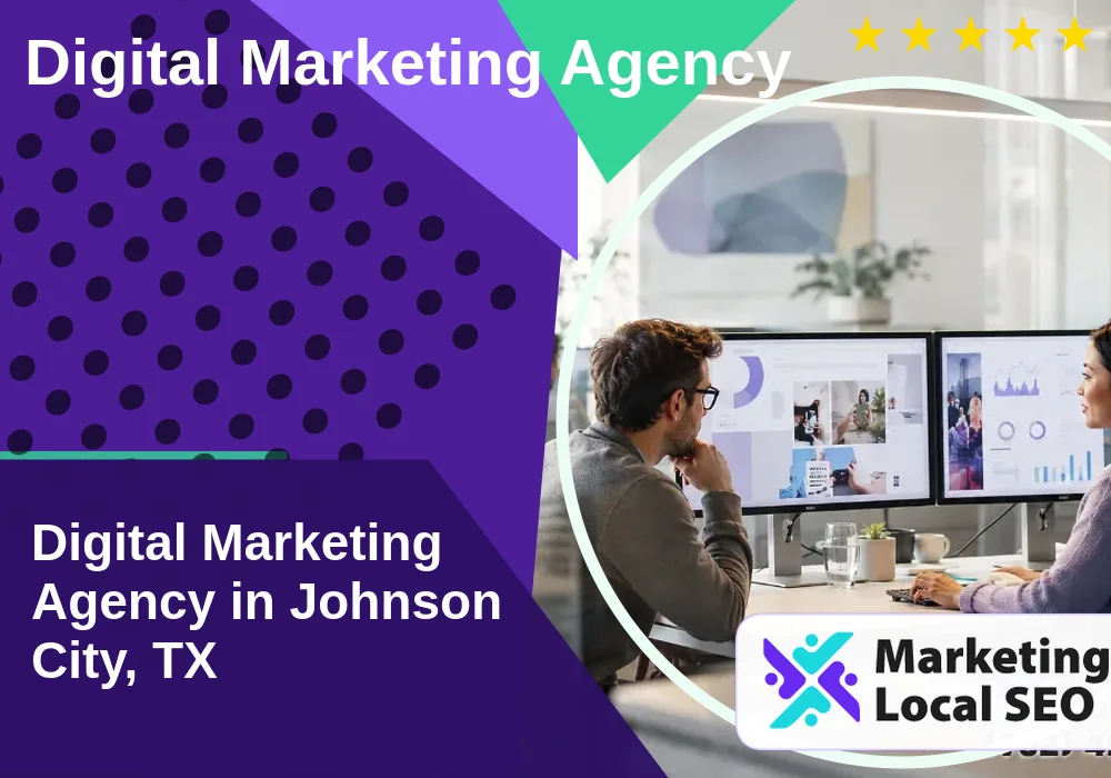 Digital Marketing Agency in Johnson City, TX