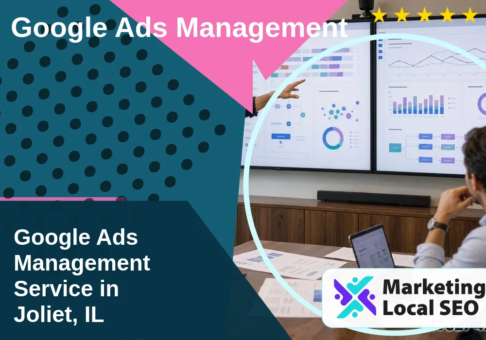 Google Ads Management in Joliet, IL Google Ads Management in Joliet, IL